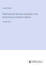 Plain Parochial Sermons, preached in the Parish Church of Bolton-le-Moors