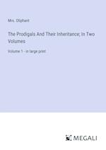 The Prodigals And Their Inheritance; In Two Volumes