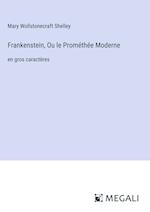 Frankenstein, Ou le Prométhée Moderne