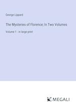 The Mysteries of Florence; In Two Volumes