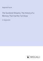 The Sundered Streams; The History of a Memory That Had No Full Stops