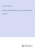 Geoffrey de Mandeville; A study of the Anarchy