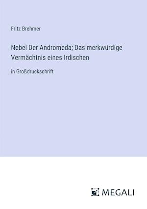 Nebel Der Andromeda; Das merkwürdige Vermächtnis eines Irdischen