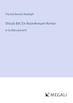 Dhoula Bel; Ein Rosenkreuzer-Roman