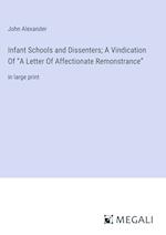 Infant Schools and Dissenters; A Vindication Of ¿A Letter Of Affectionate Remonstrance¿