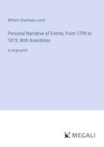 Personal Narrative of Events, From 1799 to 1815; With Anecdotes