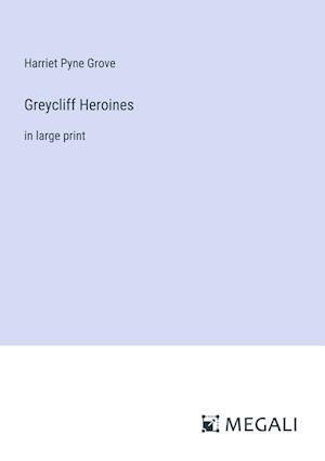 Greycliff Heroines