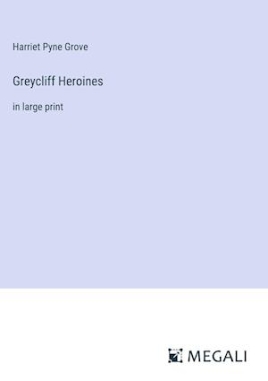 Greycliff Heroines