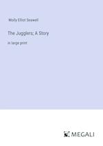 The Jugglers; A Story