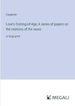 Love's Coming-of-Age; A series of papers on the relations of the sexes