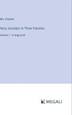 Harry Joscelyn; In Three Volumes