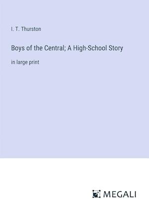 Boys of the Central; A High-School Story