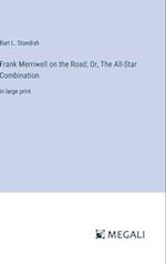 Frank Merriwell on the Road; Or, The All-Star Combination