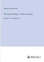 The Convict Ship; In Three Volumes