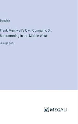 Frank Merriwell's Own Company; Or, Barnstorming in the Middle West