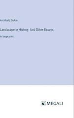 Landscape in History; And Other Essays