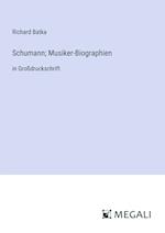 Schumann; Musiker-Biographien