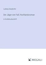 Der Jäger von Fall; Hochlandsroman