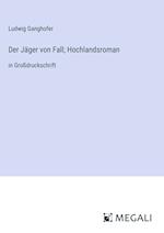 Der Jäger von Fall; Hochlandsroman