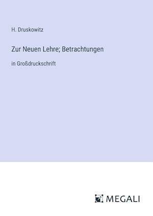 Zur Neuen Lehre; Betrachtungen