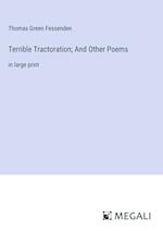 Terrible Tractoration; And Other Poems