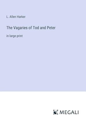 The Vagaries of Tod and Peter