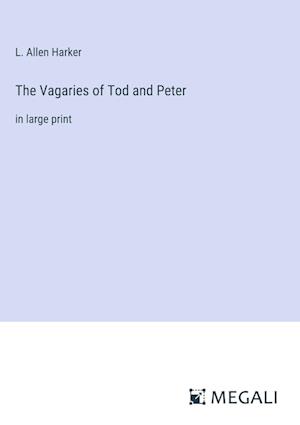 The Vagaries of Tod and Peter