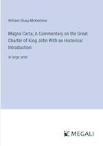 Magna Carta; A Commentary on the Great Charter of King John With an Historical Introduction