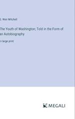 The Youth of Washington; Told in the Form of an Autobiography