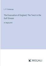 The Evacuation of England; The Twist in the Gulf Stream