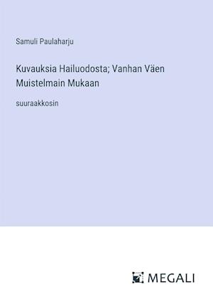 Kuvauksia Hailuodosta; Vanhan Väen Muistelmain Mukaan