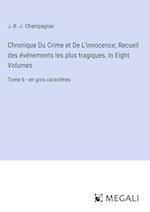 Chronique Du Crime et De L'innocence; Recueil des événements les plus tragiques, In Eight Volumes