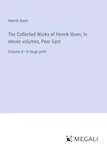 The Collected Works of Henrik Ibsen; In eleven volumes, Peer Gynt