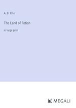 The Land of Fetish