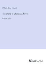 The World of Chance; A Novel