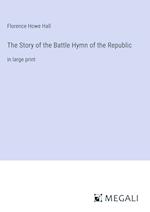 The Story of the Battle Hymn of the Republic