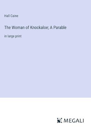 The Woman of Knockaloe; A Parable