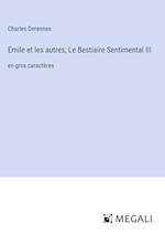 Emile et les autres; Le Bestiaire Sentimental III