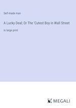 A Lucky Deal; Or The 'Cutest Boy in Wall Street