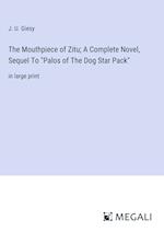 The Mouthpiece of Zitu; A Complete Novel, Sequel To "Palos of The Dog Star Pack"