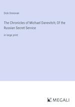 The Chronicles of Michael Danevitch; Of the Russian Secret Service