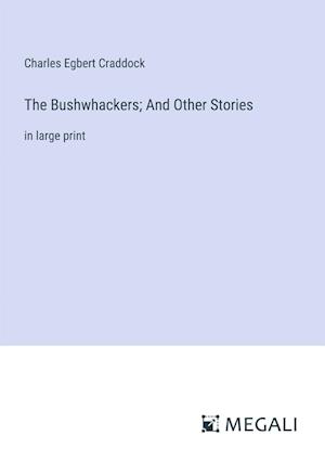 The Bushwhackers; And Other Stories