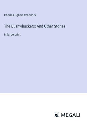 The Bushwhackers; And Other Stories