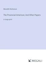 The Provincial American; And Other Papers