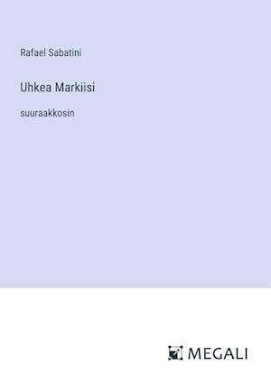 Uhkea Markiisi