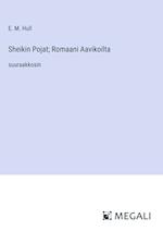 Sheikin Pojat; Romaani Aavikoilta