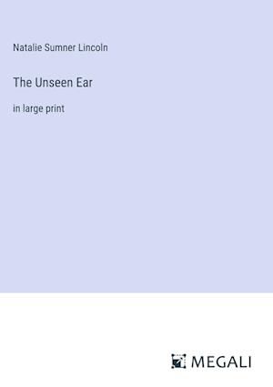 The Unseen Ear