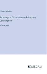 An Inaugural Dissertation on Pulmonary Consumption