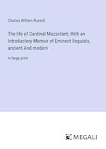 The life of Cardinal Mezzofant; With an Introductory Memoir of Eminent linguists, ancient And modern