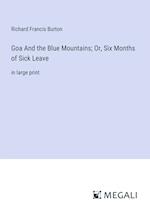 Goa And the Blue Mountains; Or, Six Months of Sick Leave